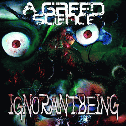A Greed Science : Ignorant Being